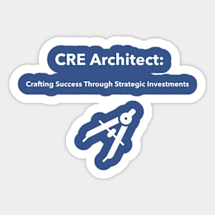 CRE Architect: Crafting Success Through Strategic Investments Commercial Real Estate Investing Sticker